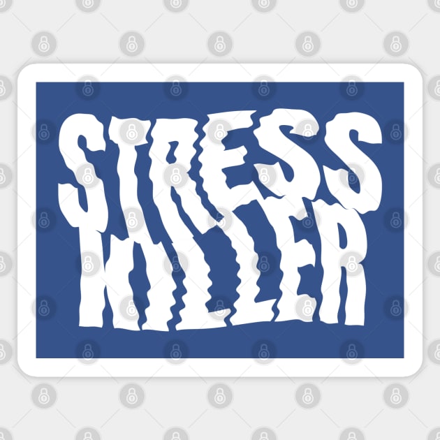 Stress Killer Sticker by Fresh! Printsss ™